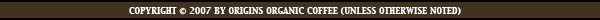 Copyright 2008 by Origins Coffee Company Ltd. (unless otherwise noted)